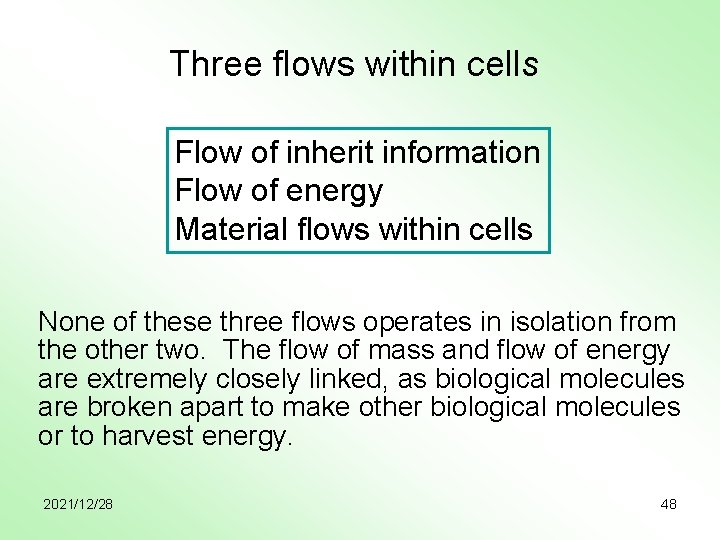 Three flows within cells Flow of inherit information Flow of energy Material flows within