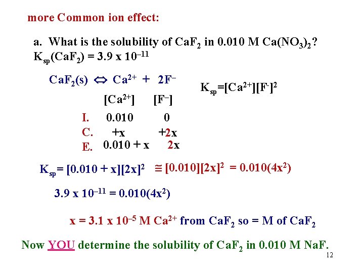 more Common ion effect: a. What is the solubility of Ca. F 2 in