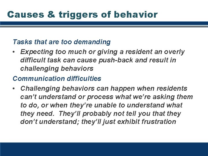 Causes & triggers of behavior Tasks that are too demanding • Expecting too much Causes & triggers of behavior Tasks that are too demanding • Expecting too much