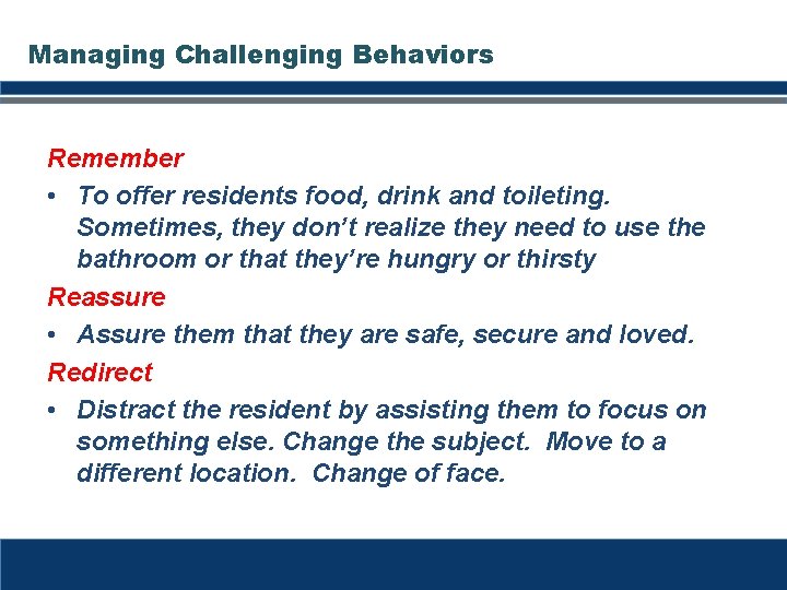 Managing Challenging Behaviors Remember • To offer residents food, drink and toileting. Sometimes, they Managing Challenging Behaviors Remember • To offer residents food, drink and toileting. Sometimes, they