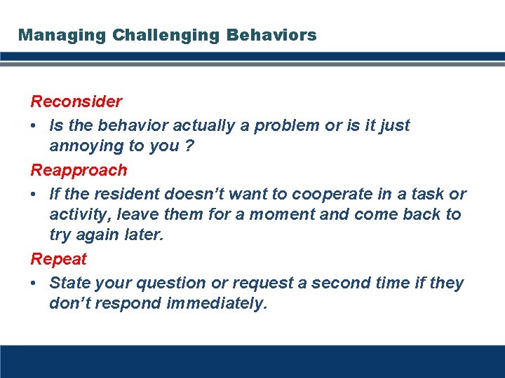 Managing Challenging Behaviors Reconsider • Is the behavior actually a problem or is it Managing Challenging Behaviors Reconsider • Is the behavior actually a problem or is it
