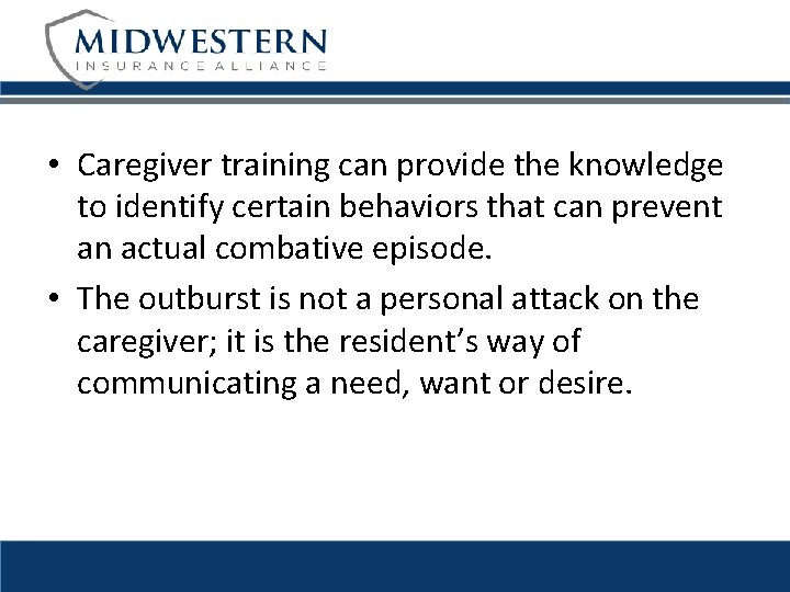 • Caregiver training can provide the knowledge to identify certain behaviors that can  • Caregiver training can provide the knowledge to identify certain behaviors that can