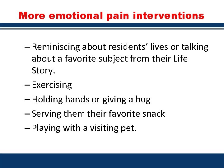 More emotional pain interventions – Reminiscing about residents’ lives or talking about a favorite More emotional pain interventions – Reminiscing about residents’ lives or talking about a favorite