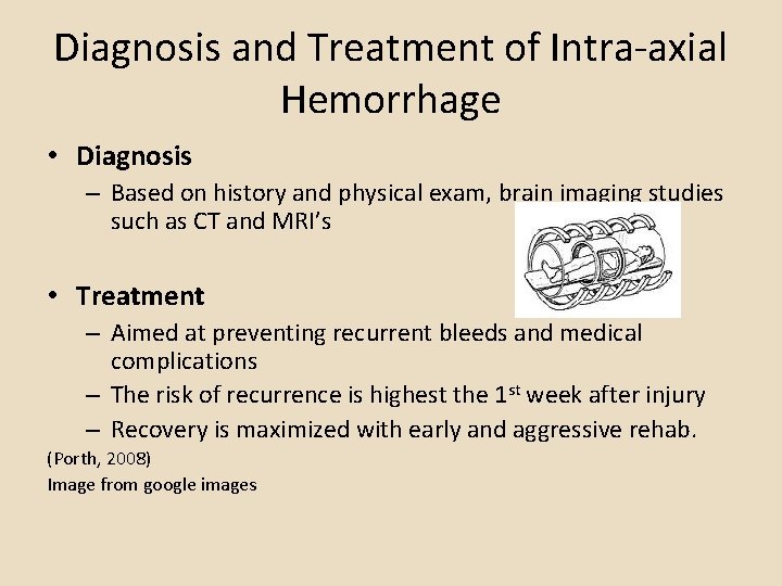 Diagnosis and Treatment of Intra-axial Hemorrhage • Diagnosis – Based on history and physical