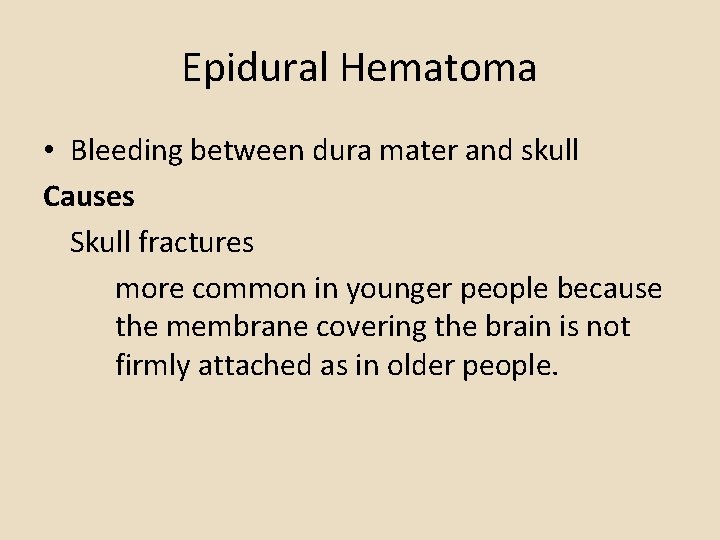 Epidural Hematoma • Bleeding between dura mater and skull Causes Skull fractures more common