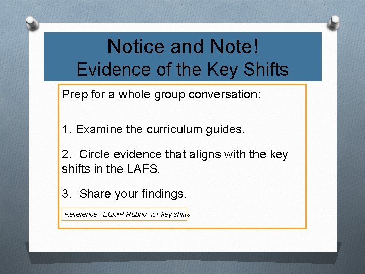 Notice and Note! Evidence of the Key Shifts Prep for a whole group conversation: