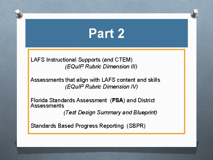 Part 2 LAFS Instructional Supports (and CTEM) (EQu. IP Rubric Dimension III) Assessments that
