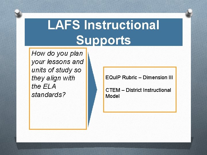 LAFS Instructional Supports How do you plan your lessons and units of study so