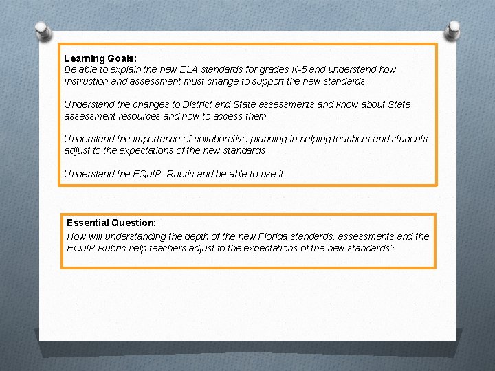 Learning Goals: Be able to explain the new ELA standards for grades K-5 and