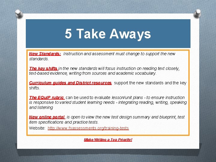 5 Take Aways New Standards: Instruction and assessment must change to support the new