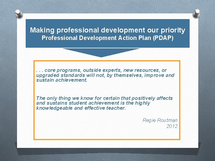 Making professional development our priority Professional Development Action Plan (PDAP) . . . core