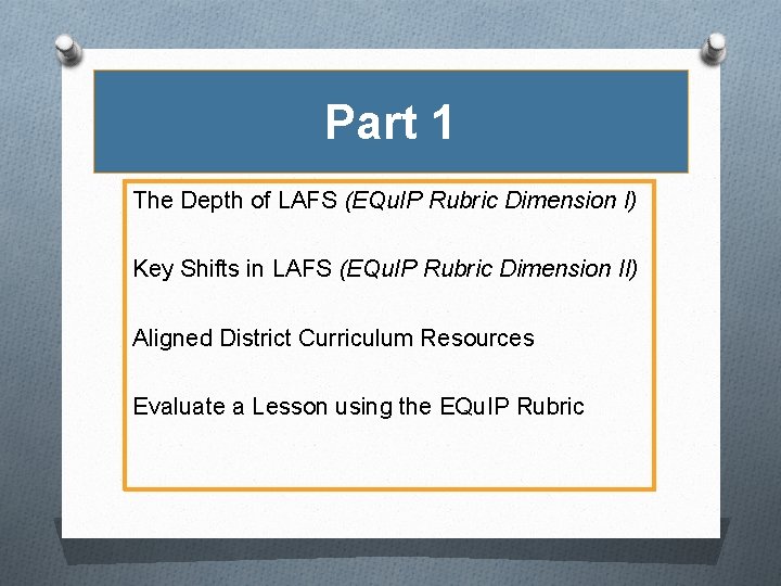 Part 1 The Depth of LAFS (EQu. IP Rubric Dimension I) Key Shifts in