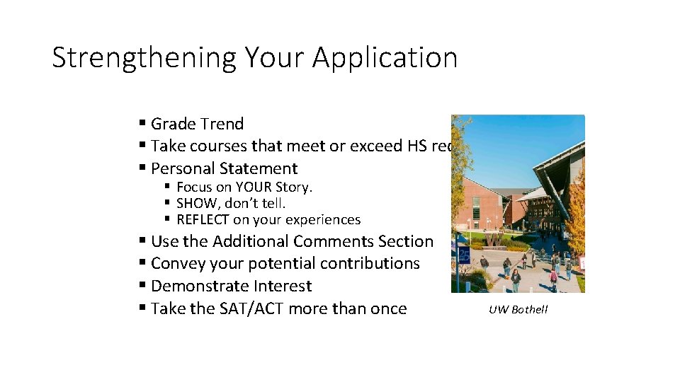 Strengthening Your Application § Grade Trend § Take courses that meet or exceed HS