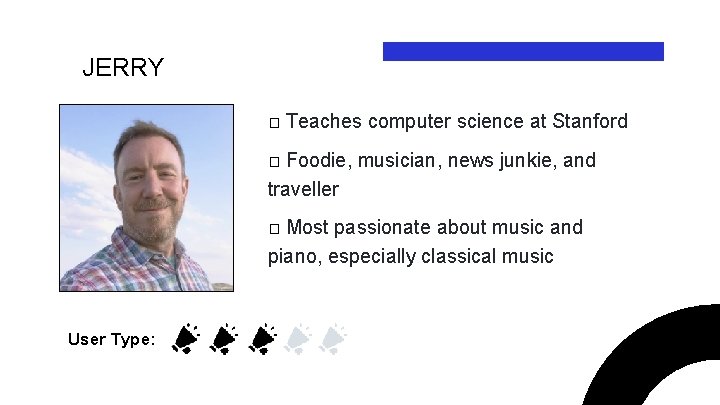 JERRY � Teaches computer science at Stanford Foodie, musician, news junkie, and traveller �
