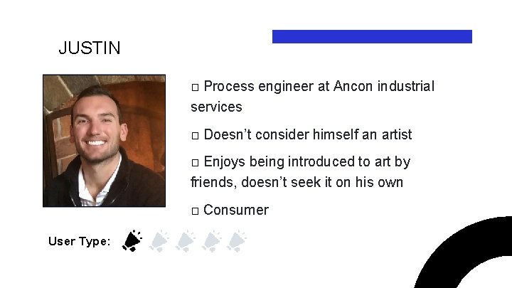 JUSTIN Process engineer at Ancon industrial services � � Doesn’t consider himself an artist