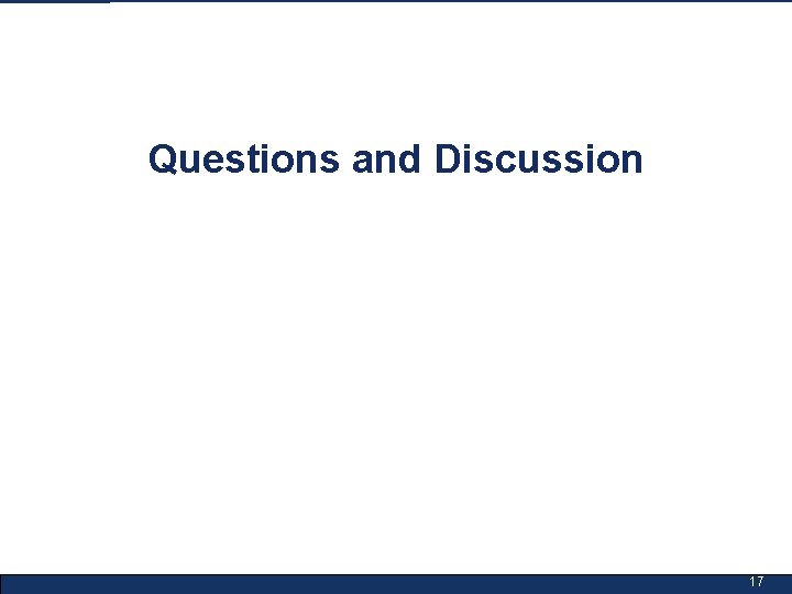 Questions and Discussion 17 