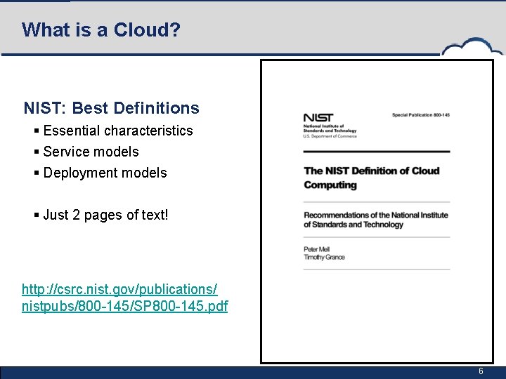 What is a Cloud? NIST: Best Definitions § Essential characteristics § Service models §