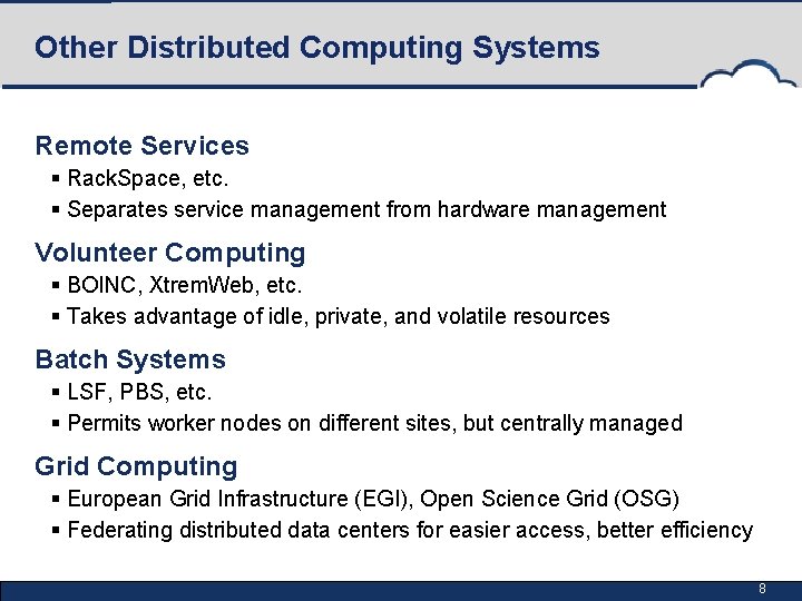 Other Distributed Computing Systems Remote Services § Rack. Space, etc. § Separates service management