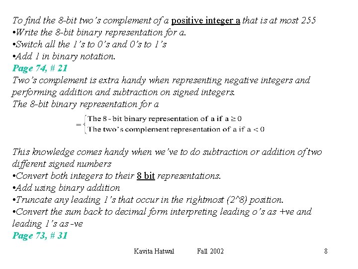 To find the 8 -bit two’s complement of a positive integer a that is
