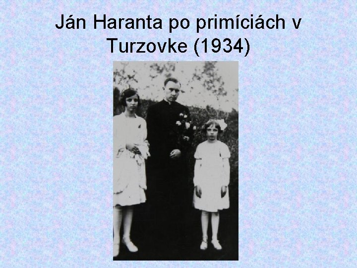 Ján Haranta po primíciách v Turzovke (1934) 