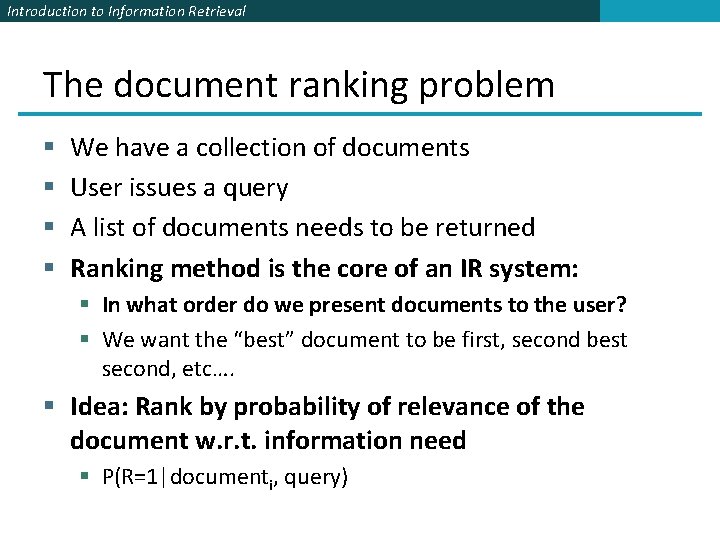 Introduction to Information Retrieval The document ranking problem § § We have a collection