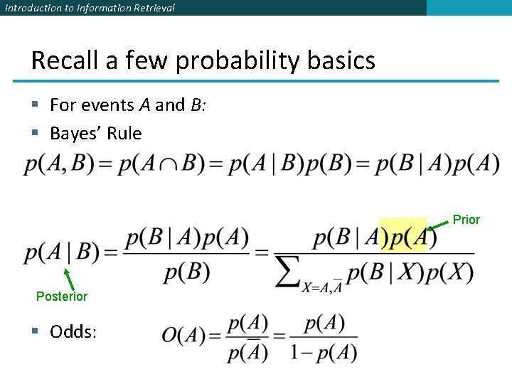 Introduction to Information Retrieval Recall a few probability basics § For events A and