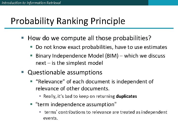 Introduction to Information Retrieval Probability Ranking Principle § How do we compute all those