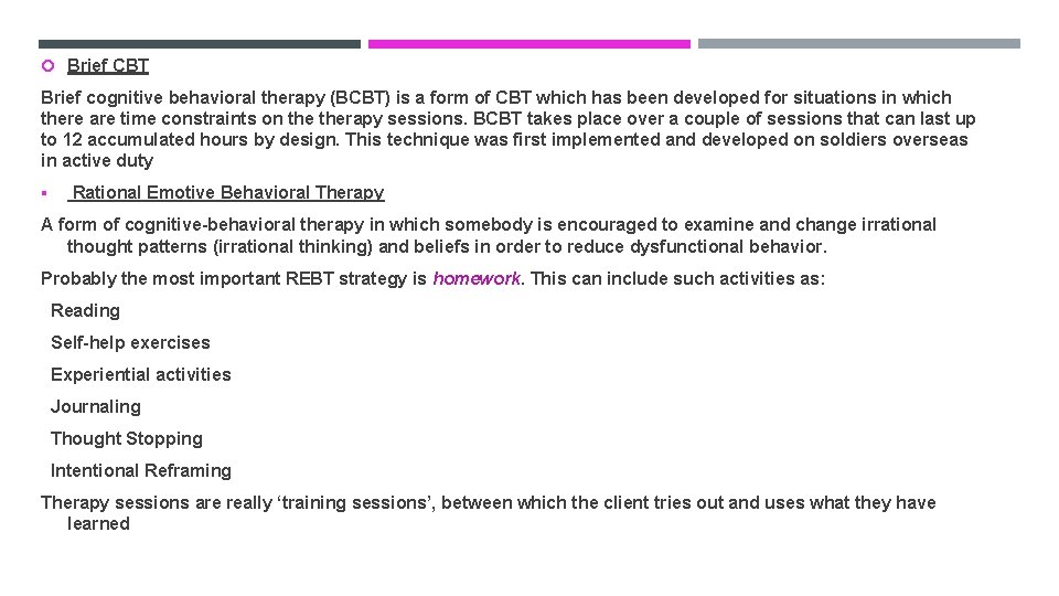  Brief CBT Brief cognitive behavioral therapy (BCBT) is a form of CBT which