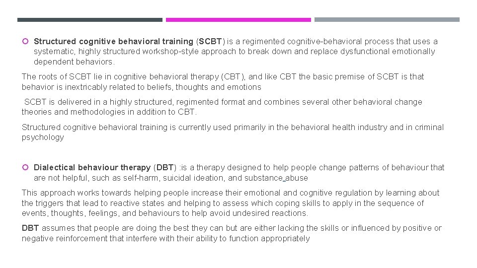  Structured cognitive behavioral training (SCBT) is a regimented cognitive-behavioral process that uses a