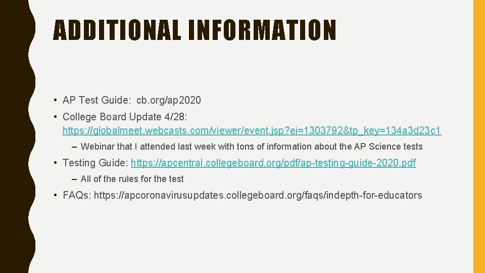 ADDITIONAL INFORMATION • AP Test Guide: cb. org/ap 2020 • College Board Update 4/28: