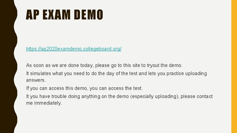 AP EXAM DEMO https: //ap 2020 examdemo. collegeboard. org/ As soon as we are