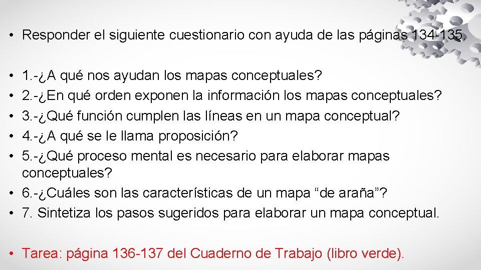  • Responder el siguiente cuestionario con ayuda de las páginas 134 -135. •