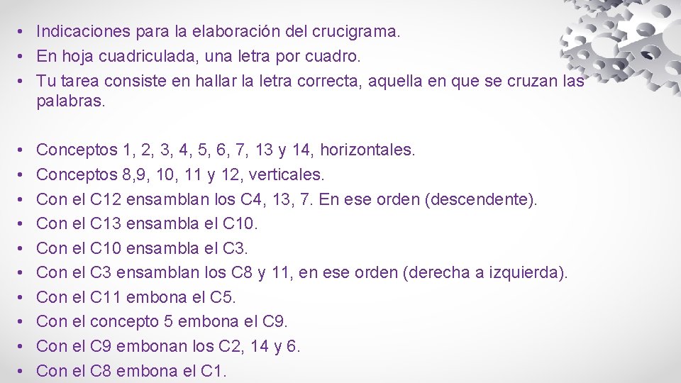  • Indicaciones para la elaboración del crucigrama. • En hoja cuadriculada, una letra