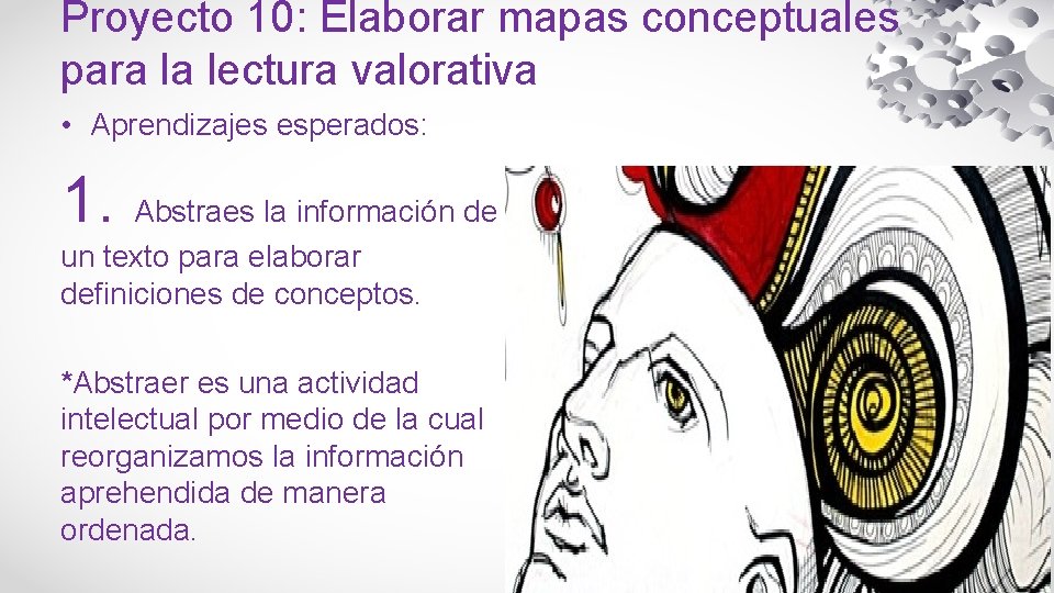 Proyecto 10: Elaborar mapas conceptuales para la lectura valorativa • Aprendizajes esperados: 1. Abstraes