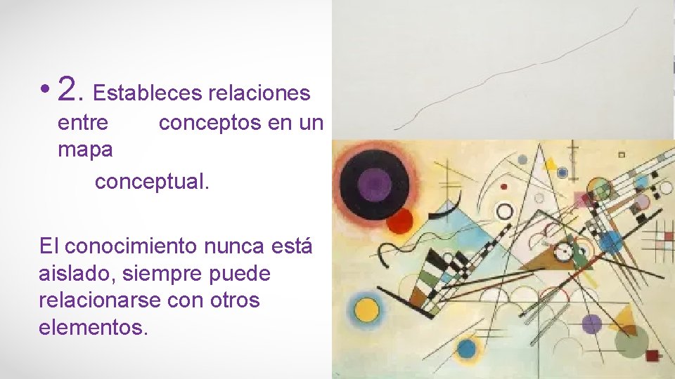  • 2. Estableces relaciones entre conceptos en un mapa conceptual. El conocimiento nunca