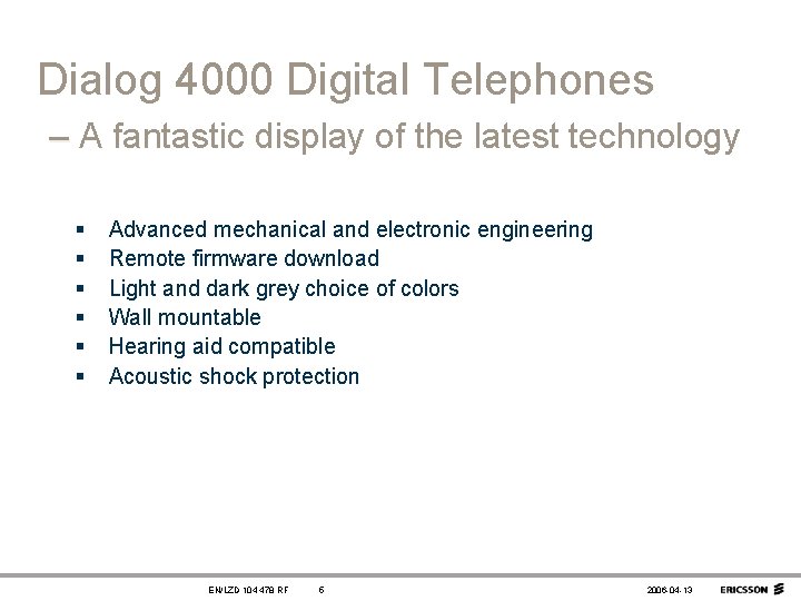 Dialog 4000 Digital Telephones – A fantastic display of the latest technology § §