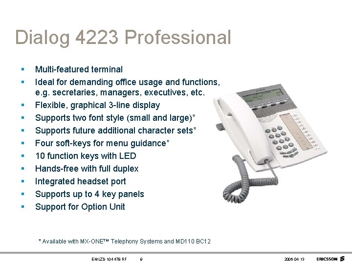 Dialog 4223 Professional § § § Multi-featured terminal Ideal for demanding office usage and
