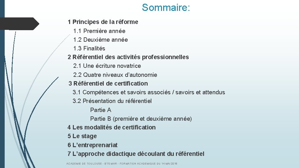 Sommaire: 1 Principes de la réforme 1. 1 Première année 1. 2 Deuxième année