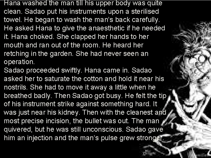 Hana washed the man till his upper body was quite clean. Sadao put his