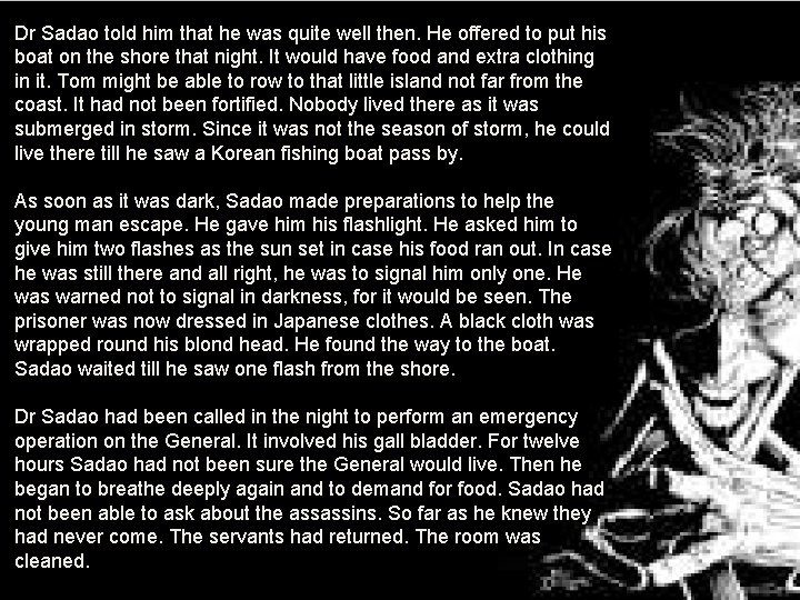 Dr Sadao told him that he was quite well then. He offered to put