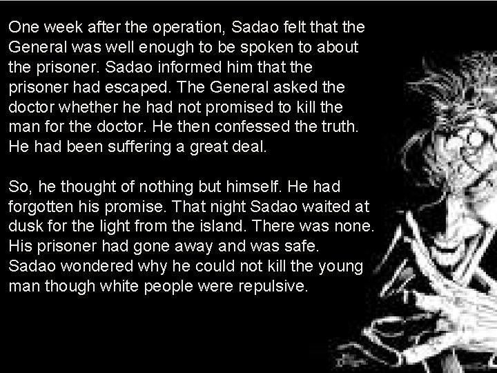 One week after the operation, Sadao felt that the General was well enough to