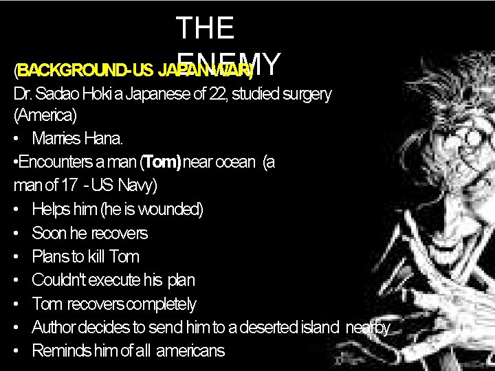 THE ENEMY (BACKGROUND-US JAPAN WAR) Dr. Sadao Hoki a Japanese of 22, studied surgery