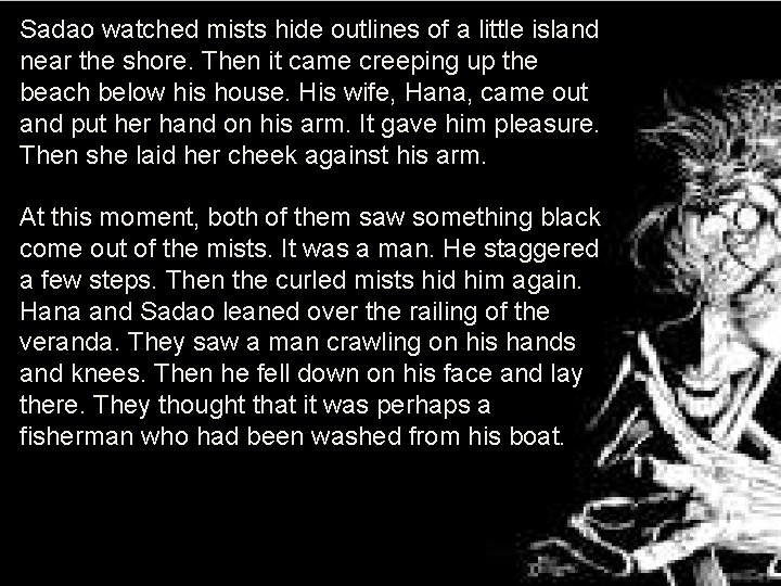 Sadao watched mists hide outlines of a little island near the shore. Then it