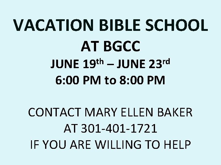 VACATION BIBLE SCHOOL AT BGCC JUNE 19 th – JUNE 23 rd 6: 00