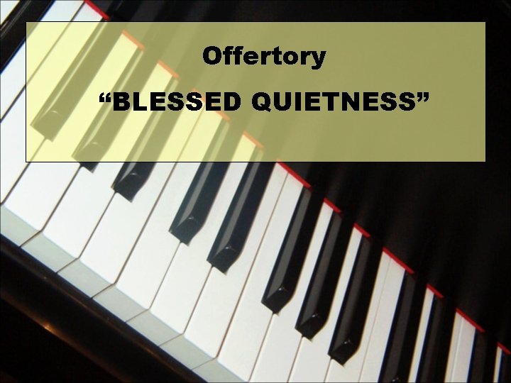 Offertory “BLESSED QUIETNESS” 