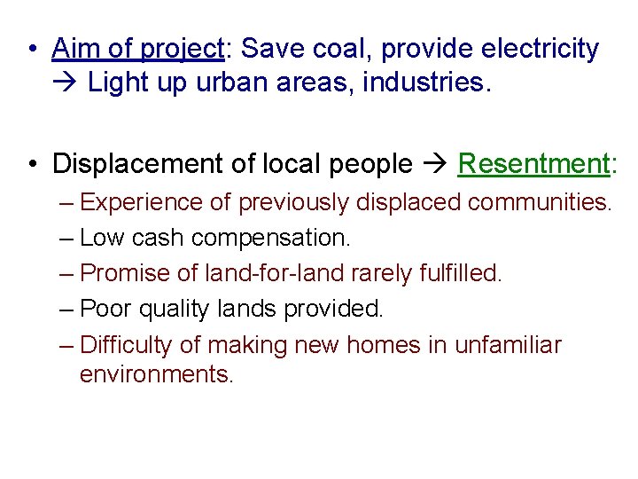  • Aim of project: Save coal, provide electricity Light up urban areas, industries.