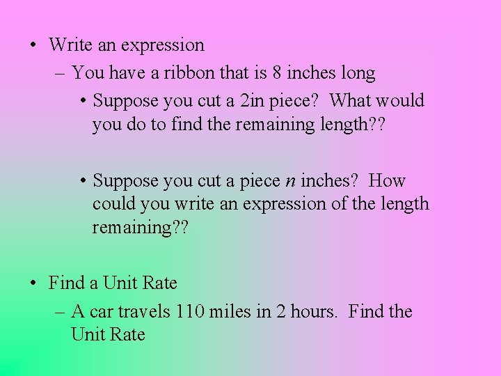 • Write an expression – You have a ribbon that is 8 inches