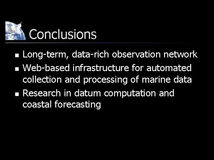 Conclusions n n n Long-term, data-rich observation network Web-based infrastructure for automated collection and