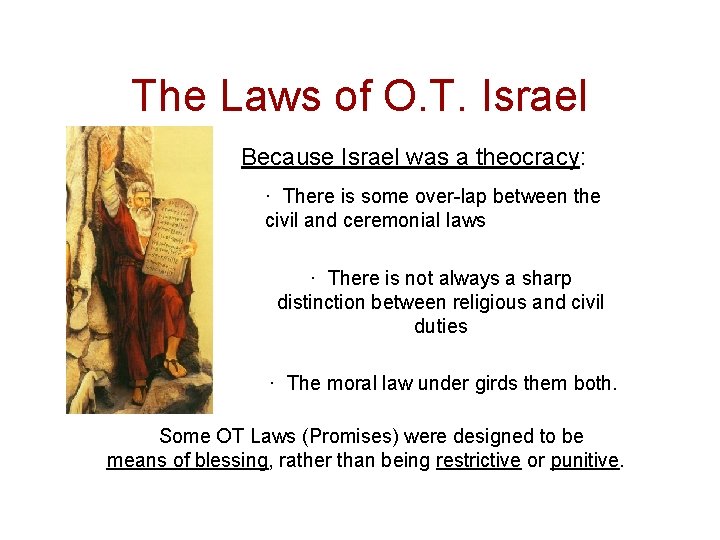 The Laws of O. T. Israel Because Israel was a theocracy: · There is