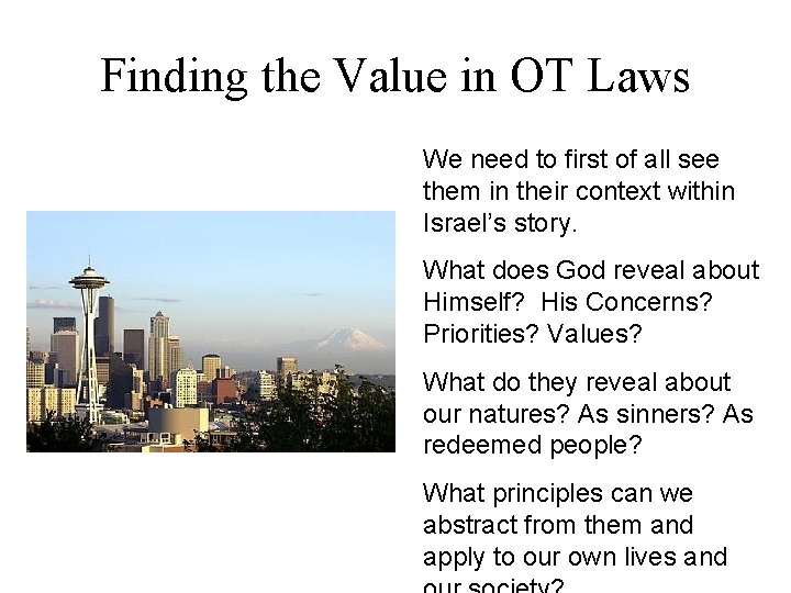 Finding the Value in OT Laws We need to first of all see them